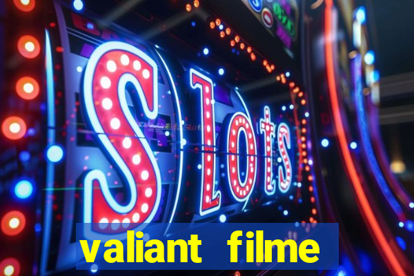 valiant filme completo dublado